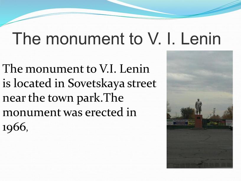 The monument to V. I. Lenin The monument to