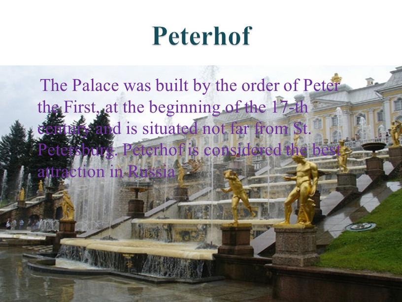 Peterhof The Palace was built by the order of