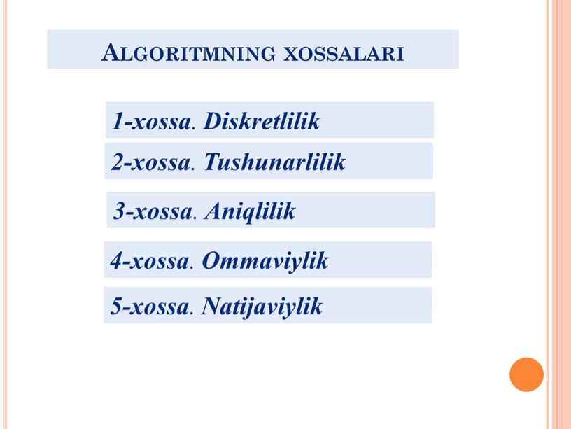 Algoritmning xossalari 1-xossa