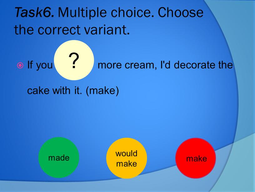 Task6. Multiple choice. Choose the correct variant