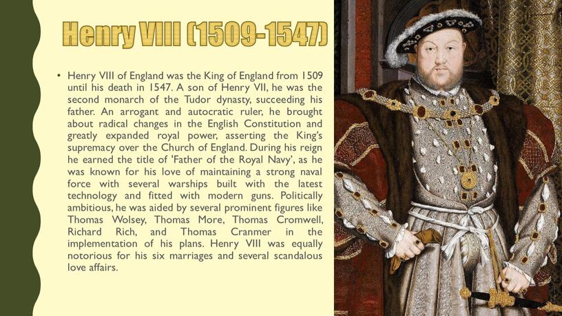 Henry VIII (1509-1547) Henry VIII of