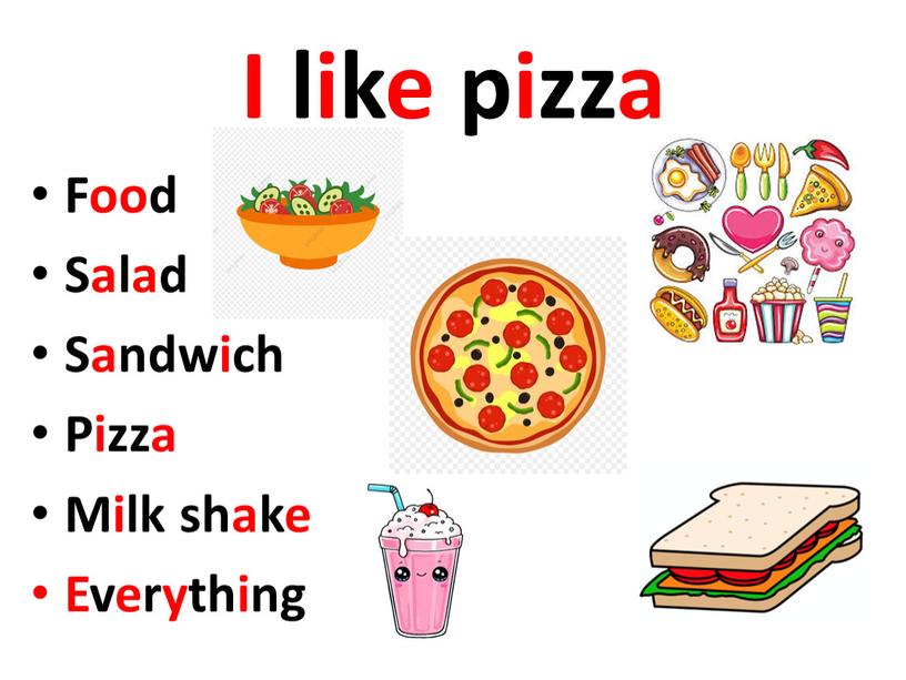 I like pizza Food Salad Sandwich