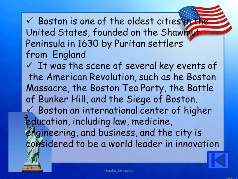 Boston is one of the oldest cities in the