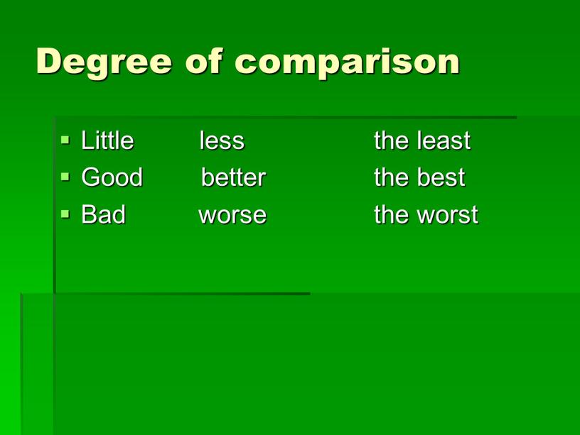 Degree of comparison Little less the least