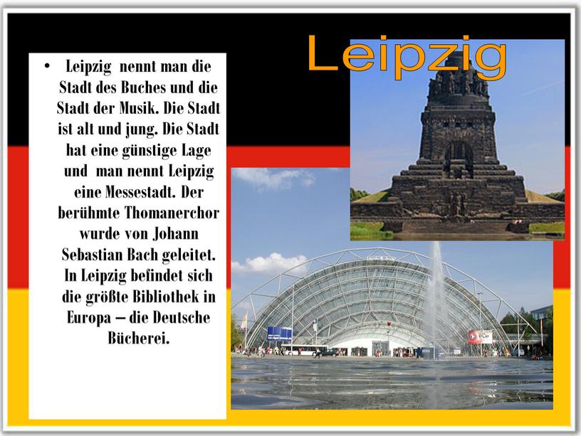 Leipzig nennt man die Stadt des