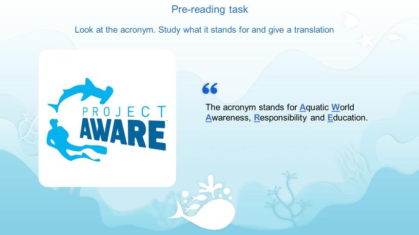 The acronym stands for A quatic