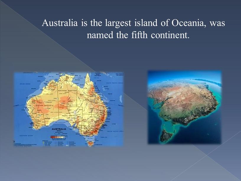 Australia is the largest island of