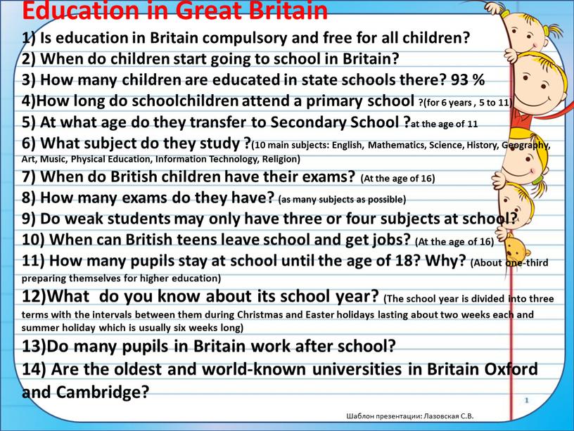 Education in Great Britain 1) Is education in