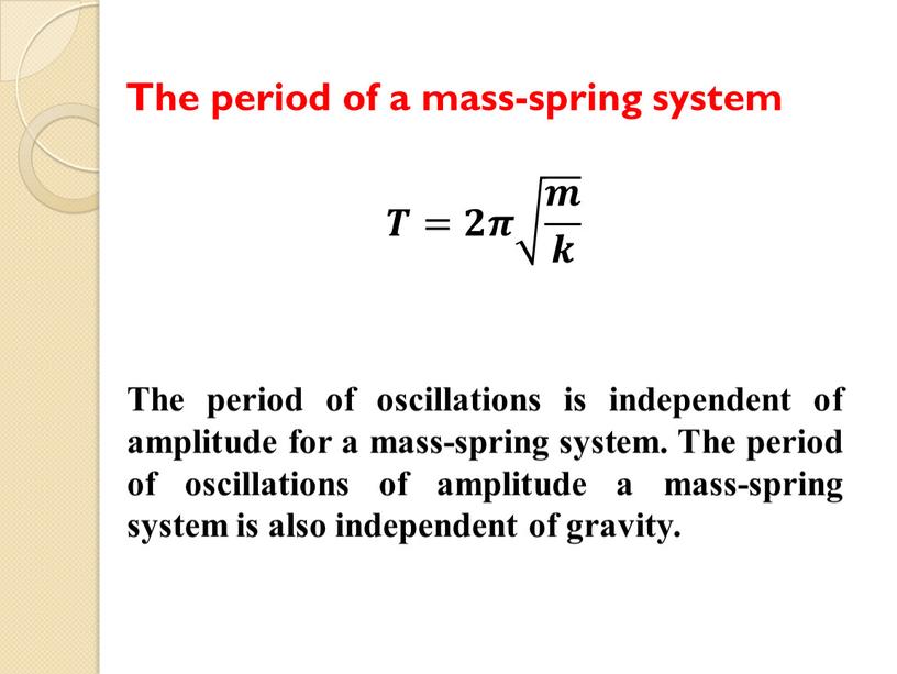 The period of a mass-spring system 𝑻=𝟐𝝅 𝒎 𝒌