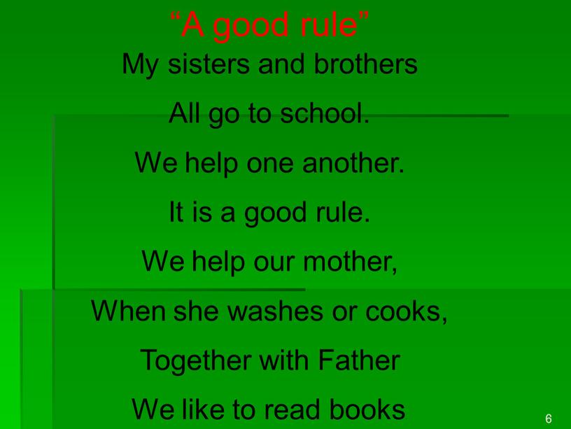 A good rule” My sisters and brothers