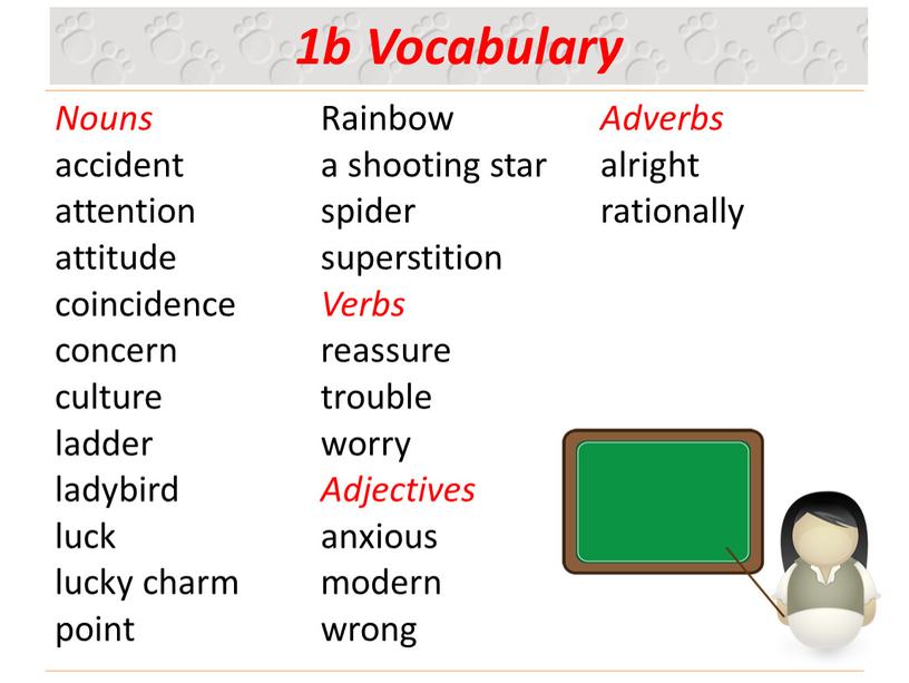 Nouns accident attention attitude coincidence concern culture ladder ladybird luck lucky charm point