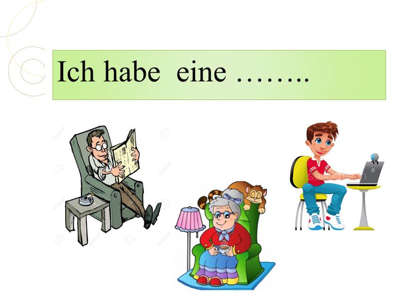 Ich habe eine ……..