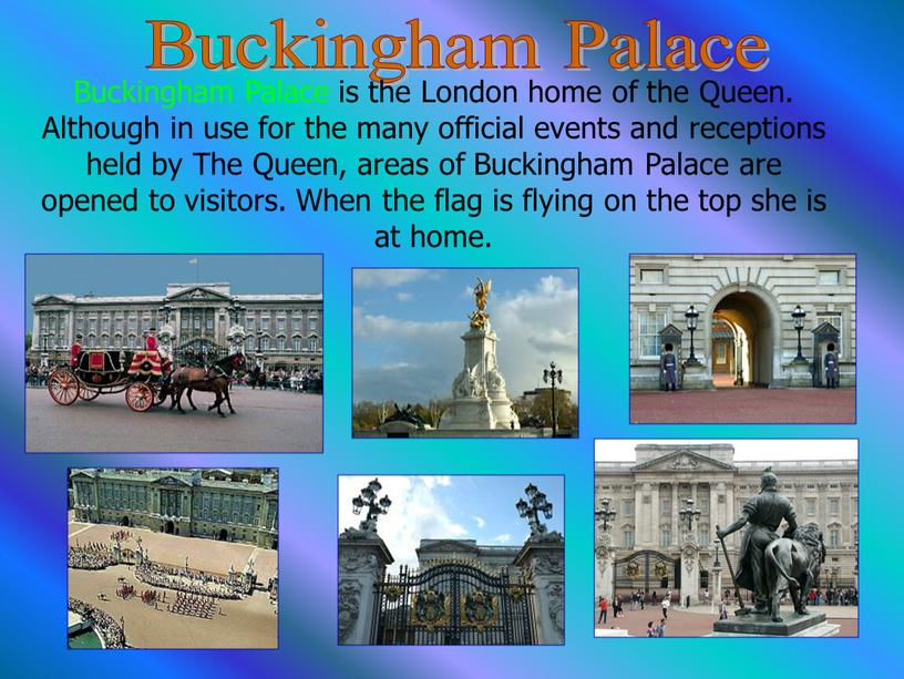 Buckingham Palace Buckingham Palace is the