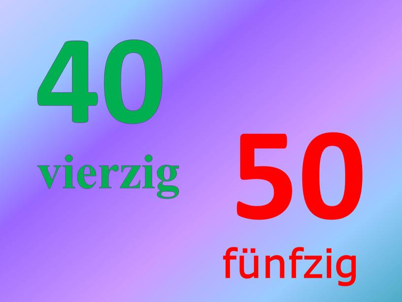 40 vierzig 50 fünfzig