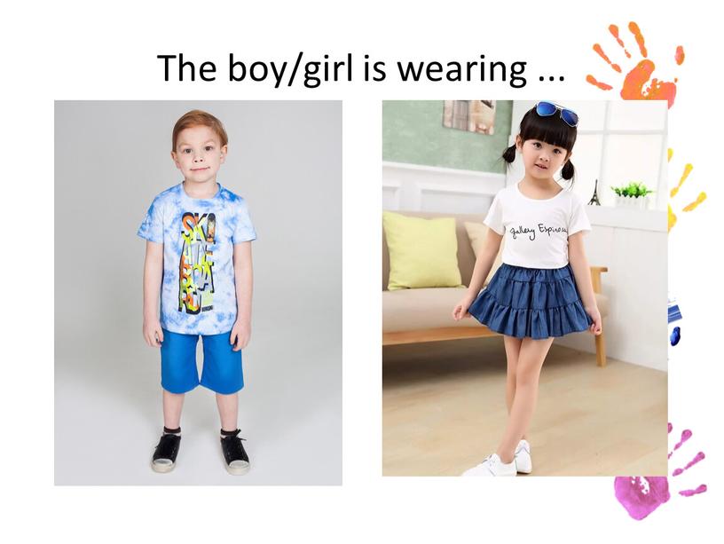 The boy/girl is wearing ...