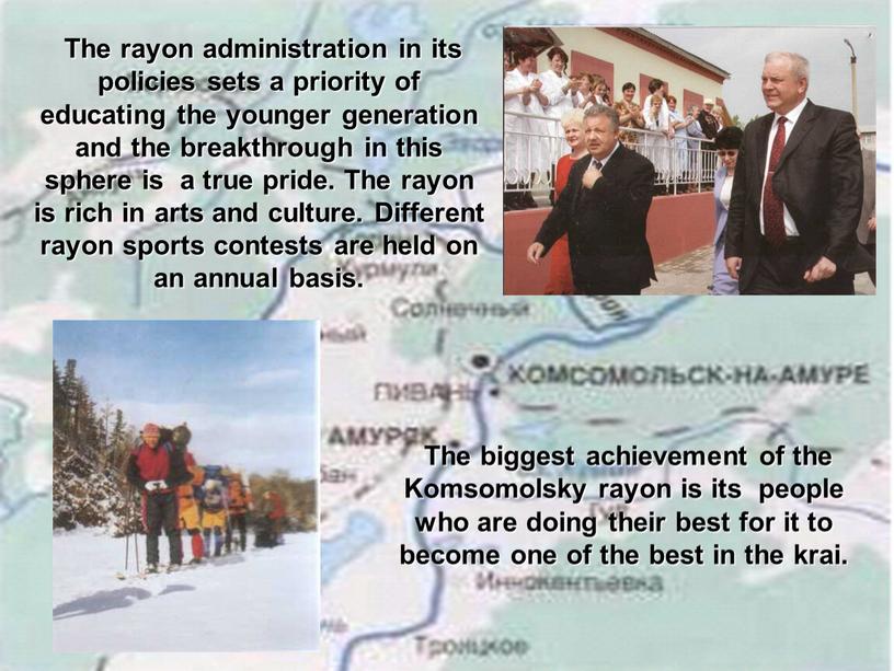 The rayon administration in its policies sets a priority of educating the younger generation and the breakthrough in this sphere is a true pride