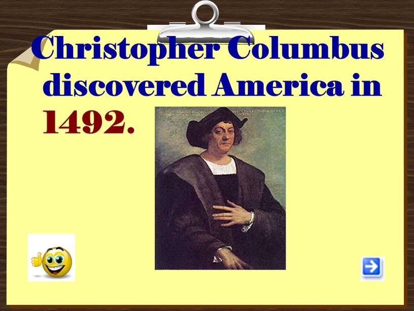 Christopher Columbus discovered