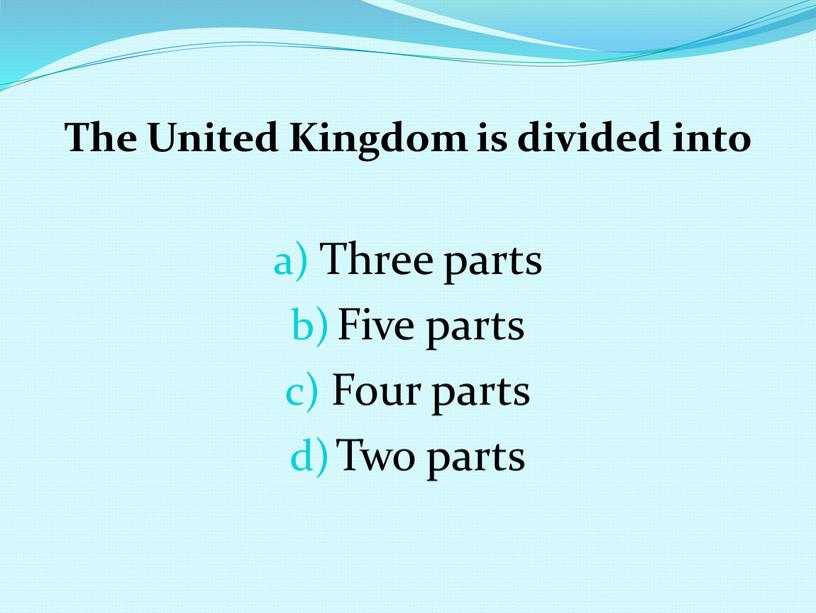 The United Kingdom is divided into