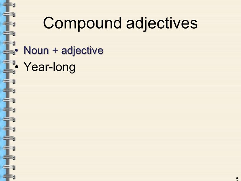 Compound adjectives Noun + adjective