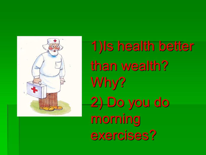 Is health better than wealth?