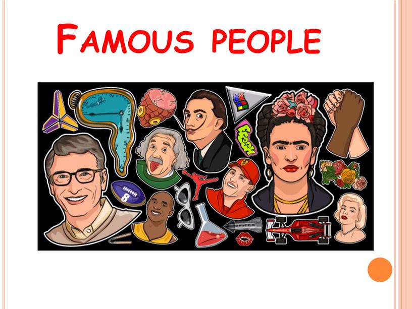 Famous people