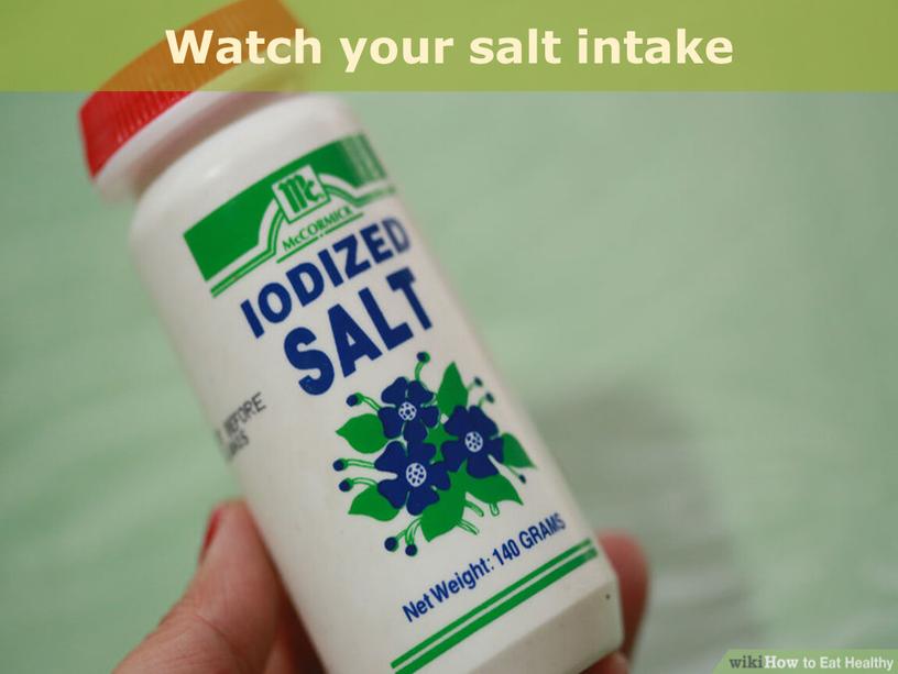 Watch your salt intake