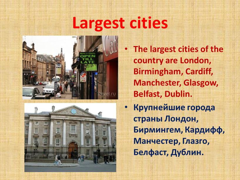 Largest cities The largest cities of the country are