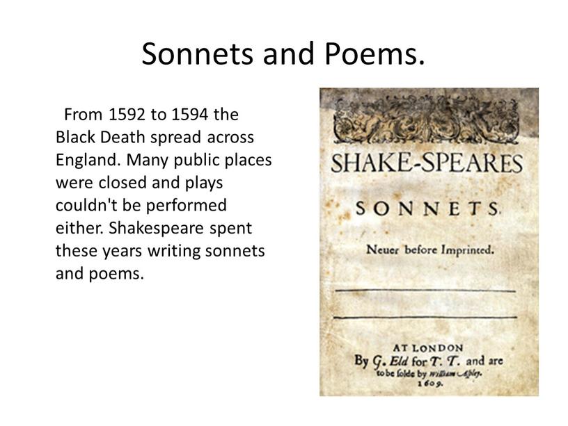 Sonnets and Poems. From 1592 to 1594 the