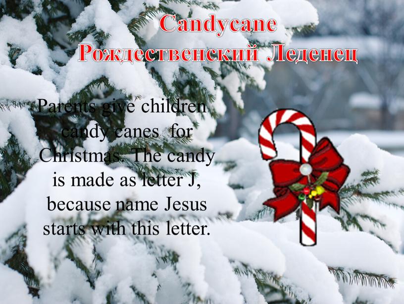 Parents give children candy canes for