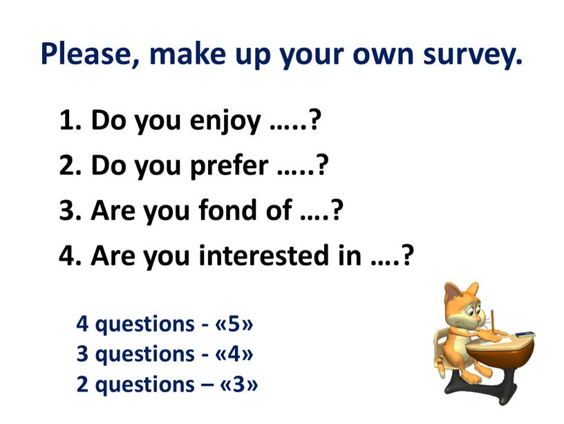 Please, make up your own survey