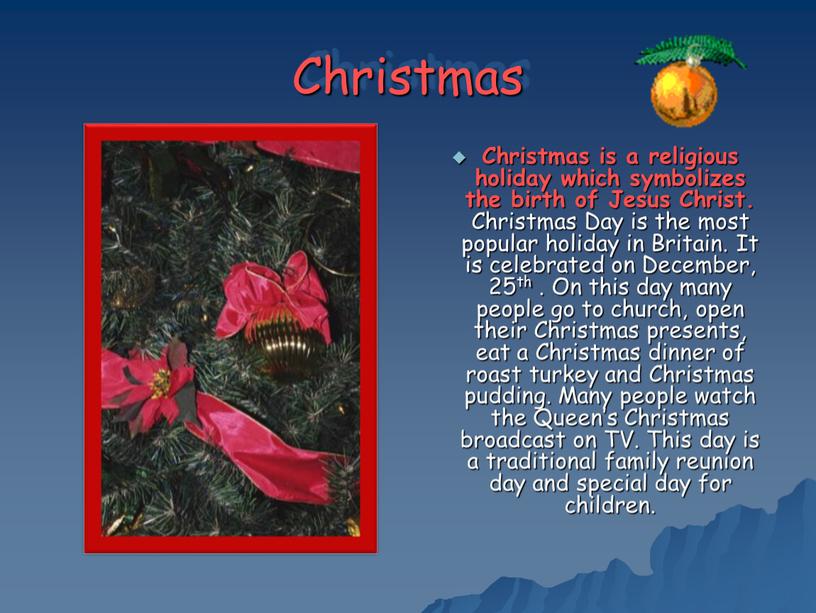 Christmas Christmas is a religious holiday which symbolizes the birth of