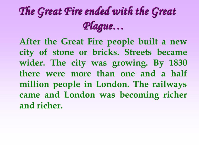 The Great Fire ended with the Great