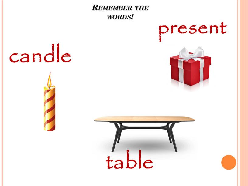Remember the words! candle present table