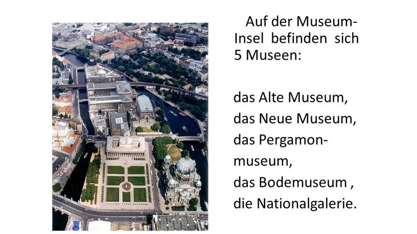 Auf der Museum-Insel befinden sich 5