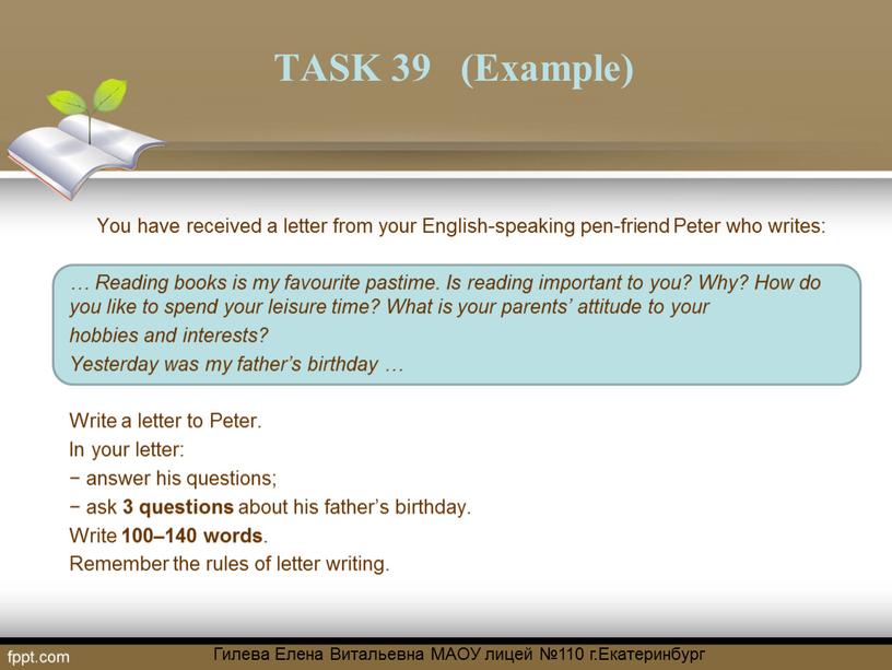TASK 39 (Example) You have received a letter from your