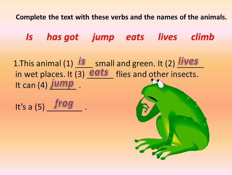 Complete the text with these verbs and the names of the animals