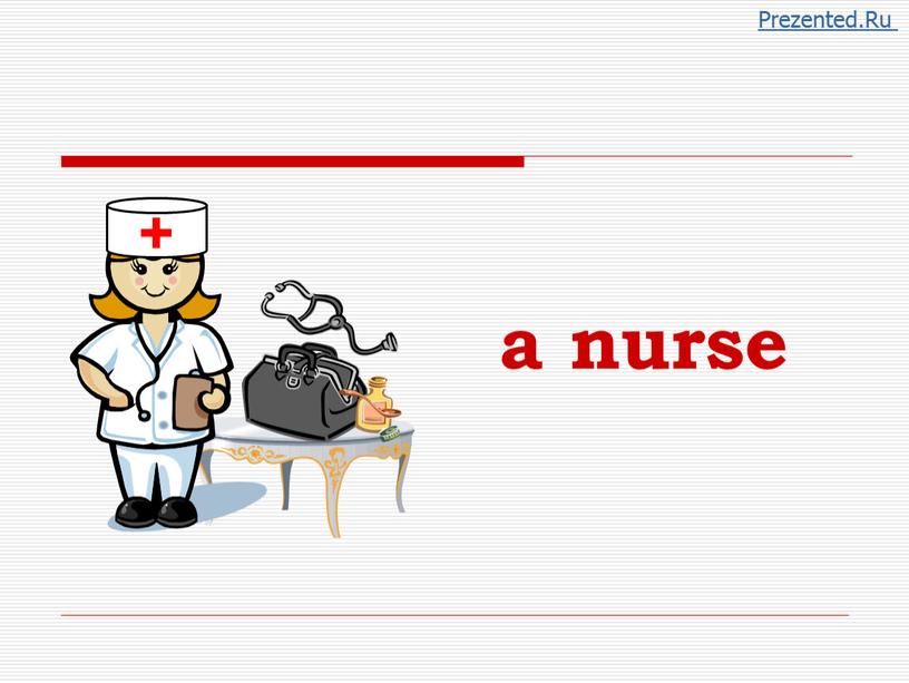 a nurse Prezented.Ru