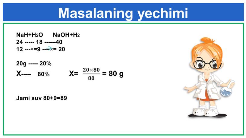 Masalaning yechimi NaH+H2O