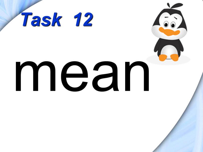 Task 12 mean
