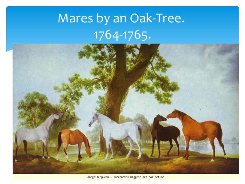 Mares by an Oak-Tree. 1764-1765