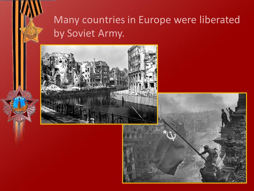 Many countries in Europe were liberated by