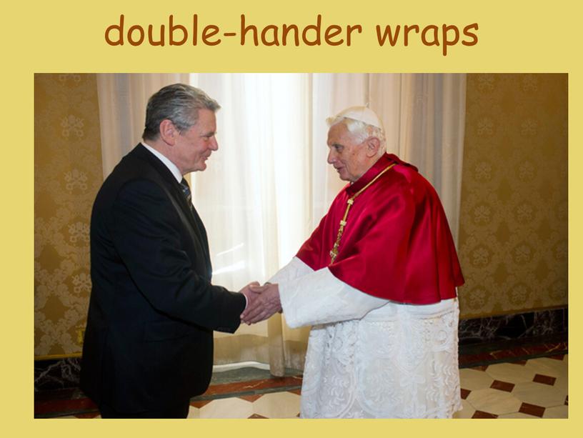double-hander wraps