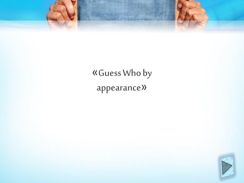 «Guess Who by appearance»