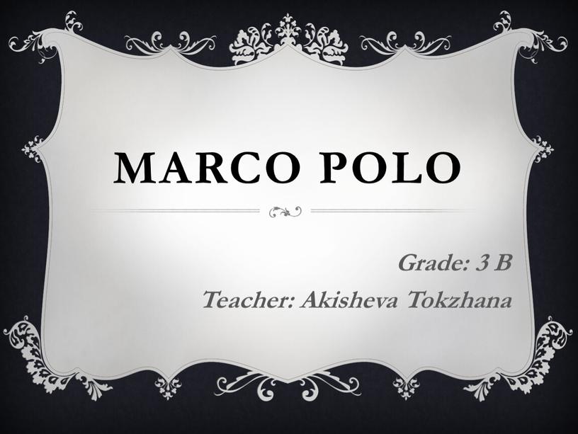 Marco polo Grade: 3 B