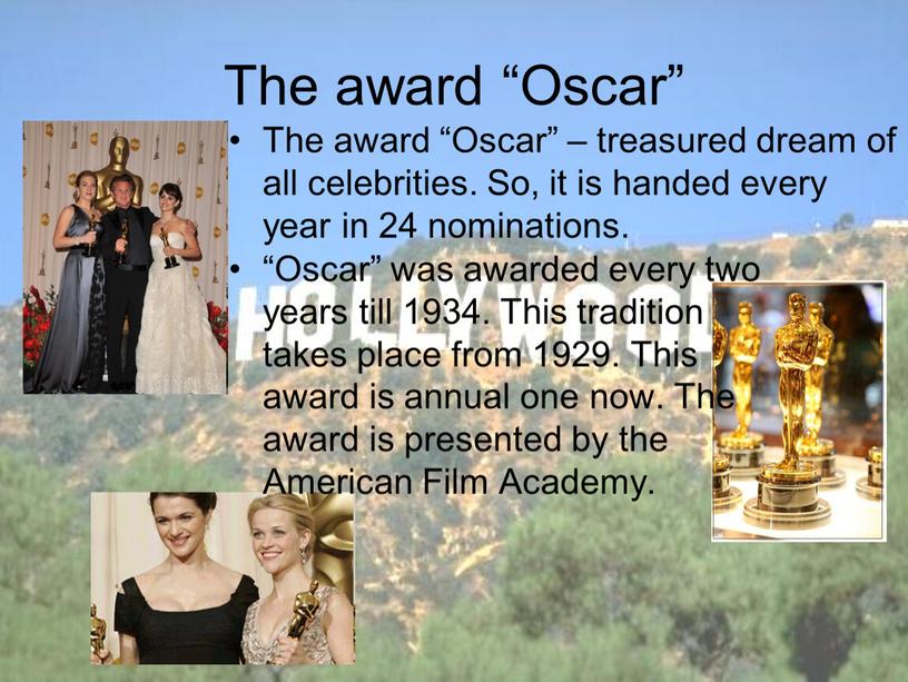 The award “Oscar” “Oscar” was awarded every two years till 1934