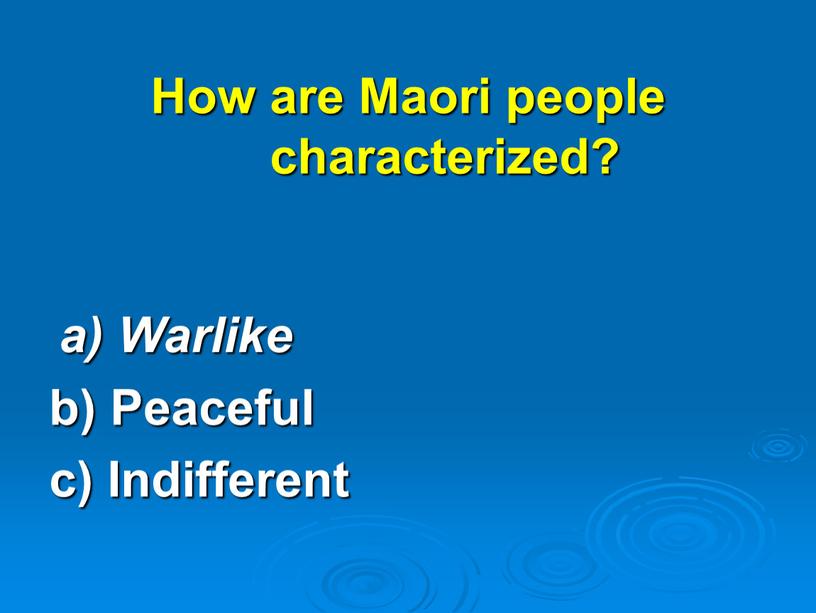 How are Maori people characterized? a)