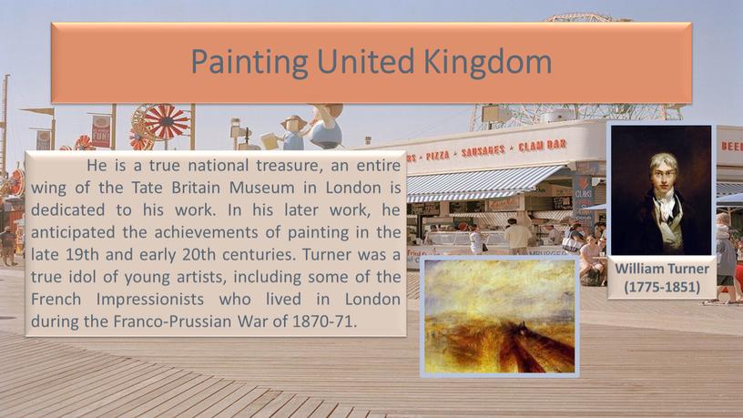 Painting United Kingdom He is a true national treasure, an entire wing of the