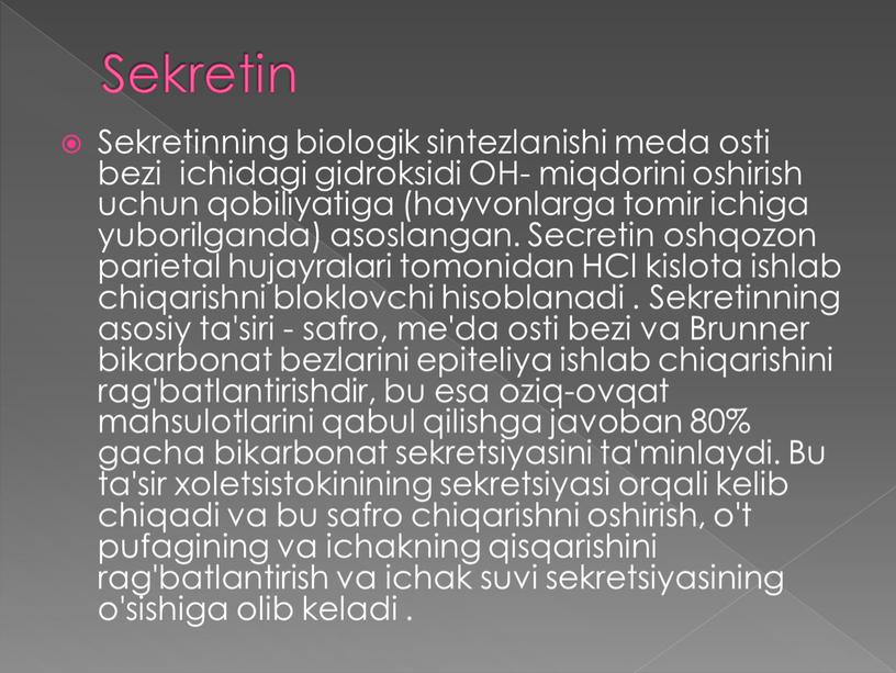 Sekretin Sekretinning biologik sintezlanishi meda osti bezi ichidagi gidroksidi