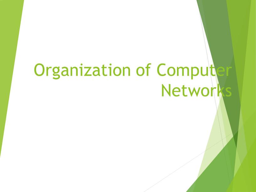 Organization of Computer Networks