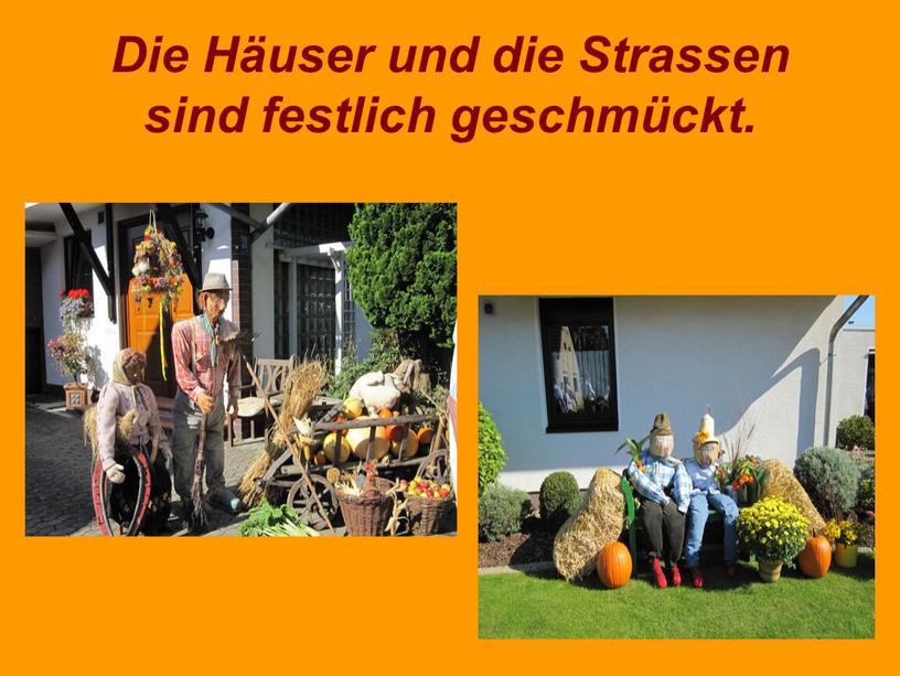 Die Häuser und die Strassen sind festlich geschmückt